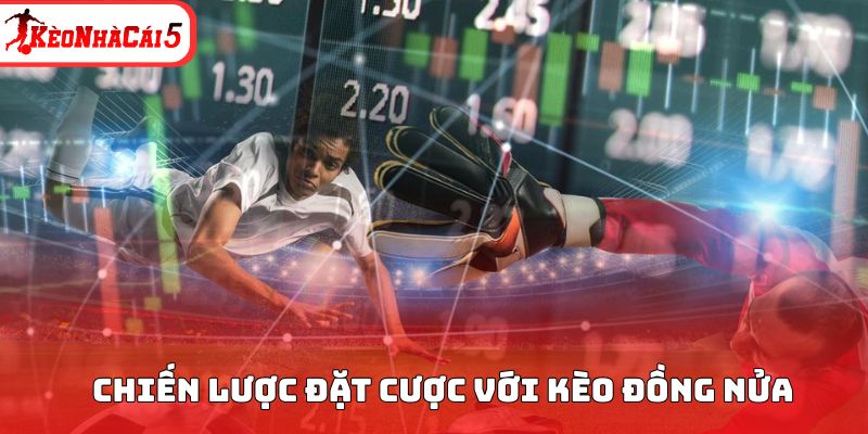 Cược đồng nửa cần tận dụng công nghệ hỗ trợ