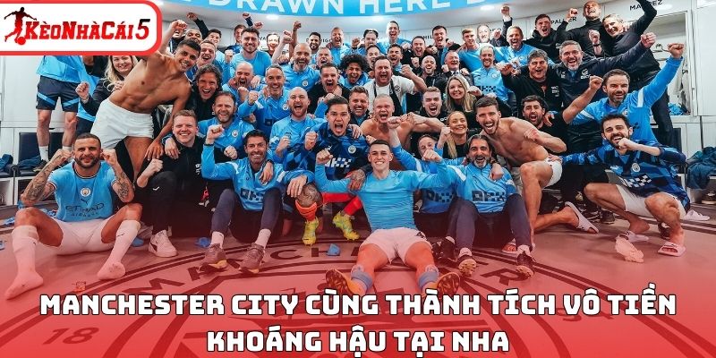 Manchester City c&ugrave;ng th&agrave;nh t&iacute;ch v&ocirc; tiền kho&aacute;ng hậu tại NHA