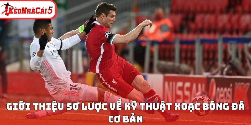 Giới thiệu sơ lược về kỹ thuật xoạc b&oacute;ng đ&aacute; cơ bản