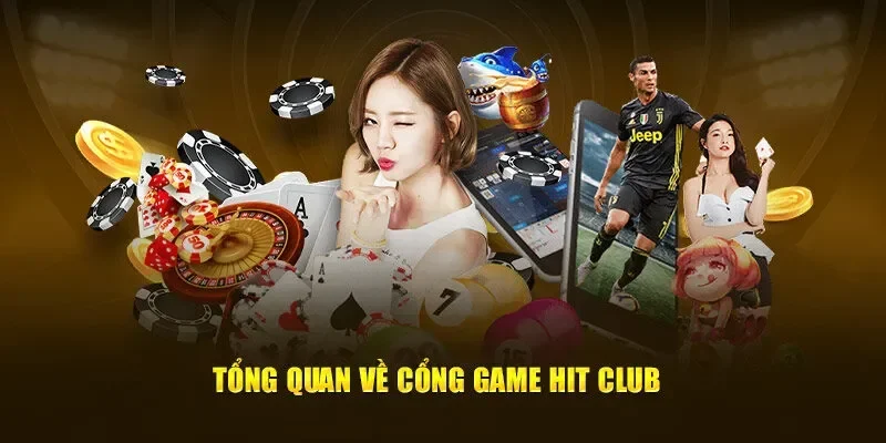 Tổng quan về game Hitclub