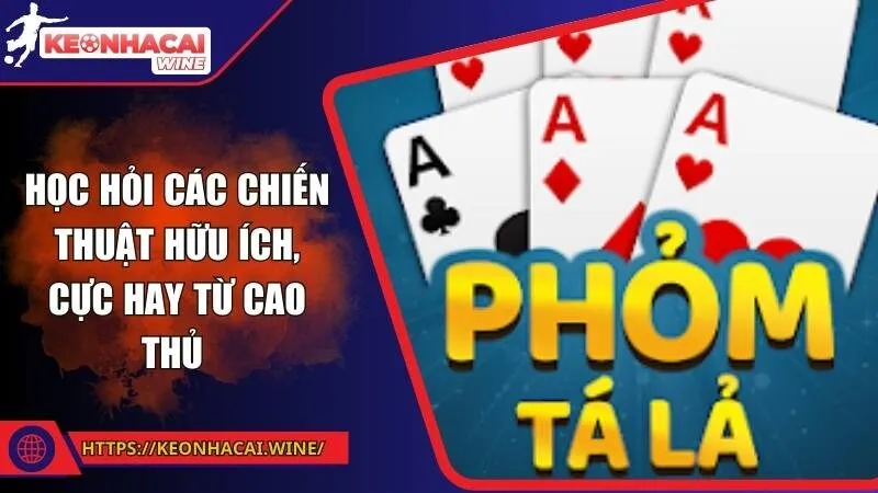 Học hỏi các chiến thuật hữu ích, cực hay từ cao thủ